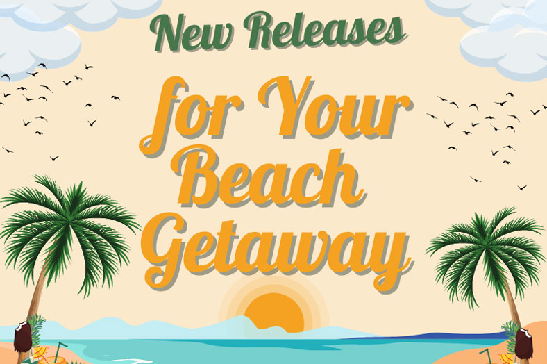 New Releases for Your Beach Getaway